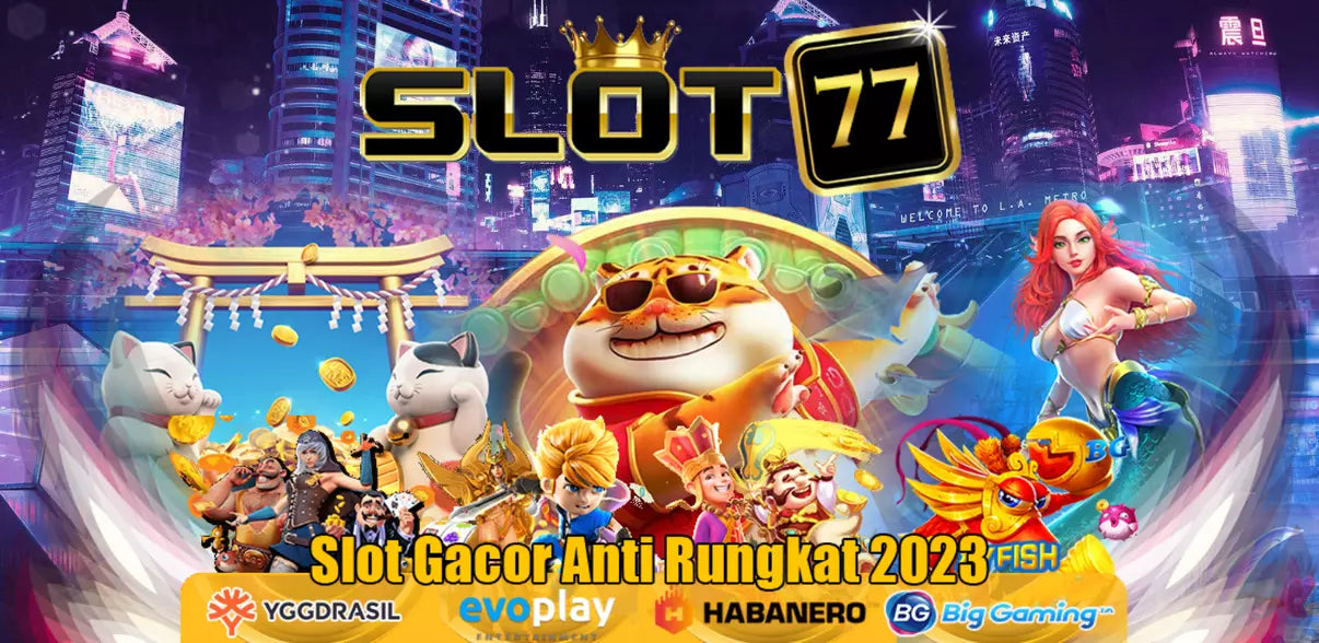 LINK DAFTAR SLOT77 GACOR ANTI BONCOS 2023